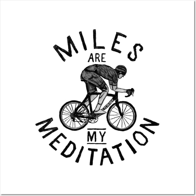 MILES ARE MY MEDITATION Wall Art by fauzidesign